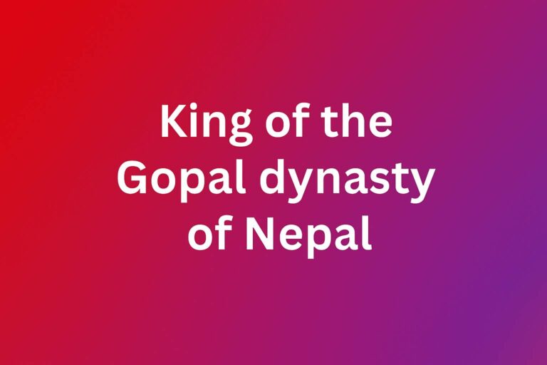 King of the Gopal dynasty of Nepal
