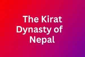 The Kirat Dynasty of Nepal